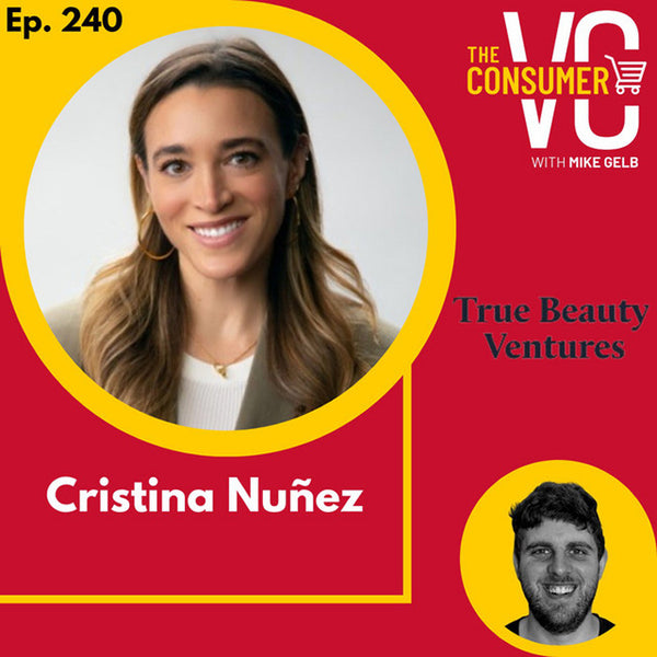 Cristina Nuñez (True Beauty Ventures) - How to invest in beauty and personal care brands